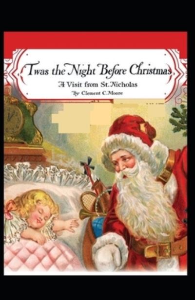 Twas the Night before Christmas (A Visit from St. Nicholas) - Clement Clarke Moore - Books - Independently Published - 9798743948017 - April 26, 2021