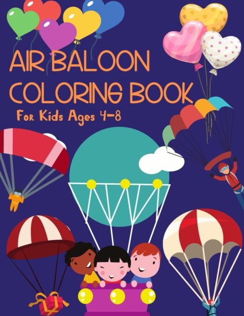 Cover for Red Angelica Press · Air Baloon Coloring Book For Kids Ages 4-8: Brain Activities and Coloring book for Brain Health with Fun and Relaxing (Paperback Bog) (2021)