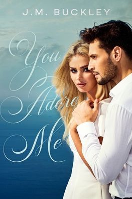 Cover for J M Buckley · You Adore Me - Adore (Paperback Book) (2021)