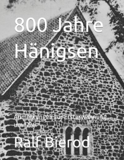 Cover for Ralf Bierod · 800 Jahre Hanigsen: Anmerkungen zur Ersterwahnung um 1226 (Paperback Book) (2021)