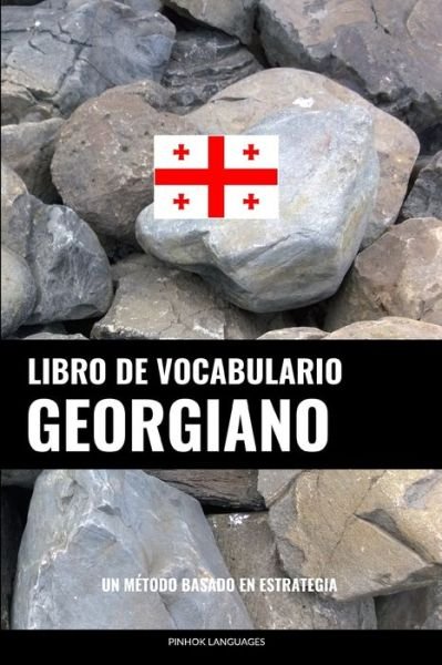 Cover for Pinhok Languages · Libro de Vocabulario Georgiano: Un Metodo Basado en Estrategia (Pocketbok) (2022)