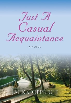 Cover for Jack Coppedge · Just A Casual Acquaintance (Hardcover Book) (2022)