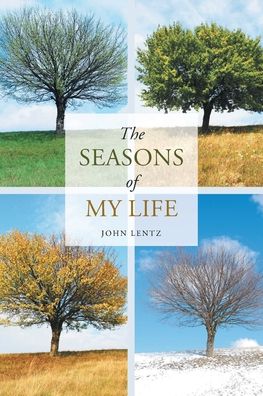 Cover for John Lentz · The Seasons of My Life (Paperback Book) (2022)