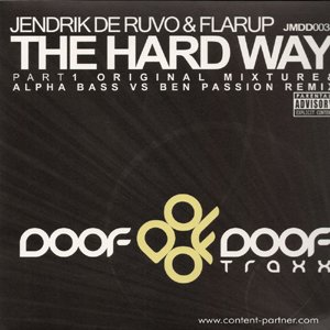 Hard Way (Part 1) - Jendrik De Ruvo & Flarup - Music - doof doof traxx - 9952381343017 - June 18, 2007