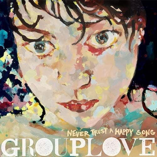 Cover for Grouplove · Never Trust A Happy Song (LP) [Limited edition] (2022)