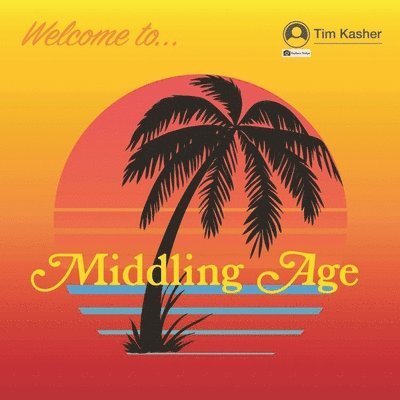 Cover for Tim Kasher · Middling Age (LP) (2022)
