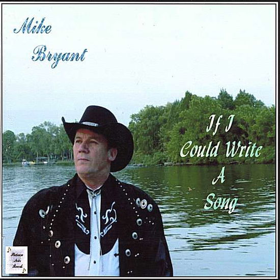 Cover for Mike Bryant · If I Could Write a Song (CD) (2006)