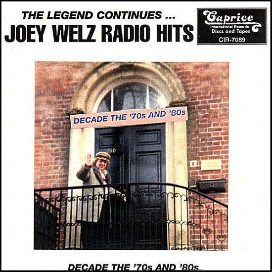 Cover for Joey Welz · Legend Continues: Radio Hits 70s &amp; 80s (CD) (2008)