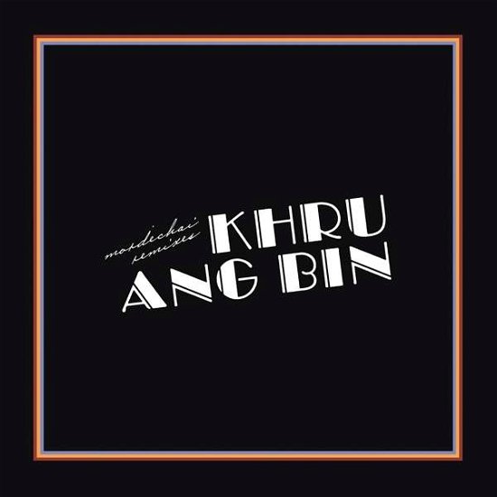 Mordechai Remixes - Khruangbin - Musik - DEAD OCEANS - 0656605153018 - October 29, 2021