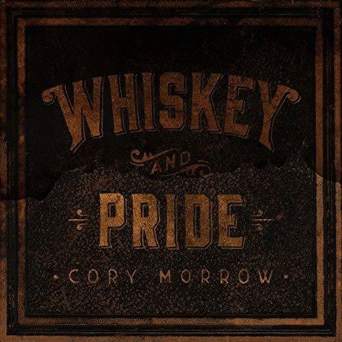 Whiskey and Pride - Cory Morrow - Musik - WRITE ON RECORDS - 0662582738018 - 14. december 2018