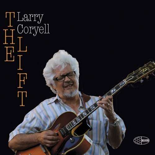 The Lift - Larry Coryell - Musik - WIDE HIVE RECORDS - 0698873031018 - 1. April 2013