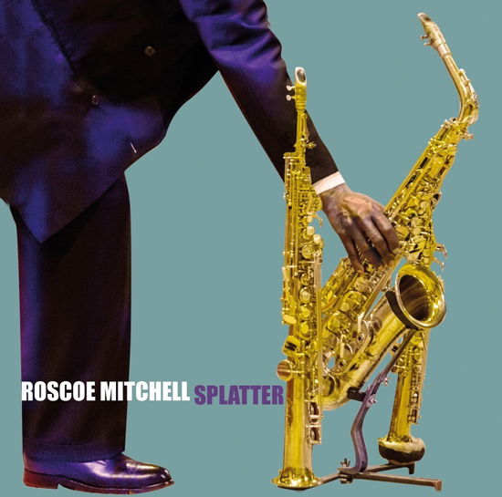 Cover for Roscoe Mitchell · Splatter (CD) (2020)
