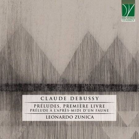 Cover for Zunica Leonardo · Debussy: Preludes, Premiere Livre / Preludes a L'apres Mi (CD) (2021)