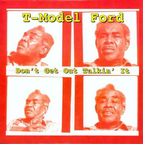 Cover for T-model Ford · Don't Get out Talkin' It (10&quot;) (2008)