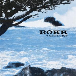 Rokk · I Want To Live High (LP) (2013)