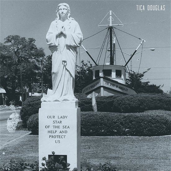 Cover for Tica Douglas · Our Lady Star of the Sea Help &amp; Protect Us (LP) (2017)