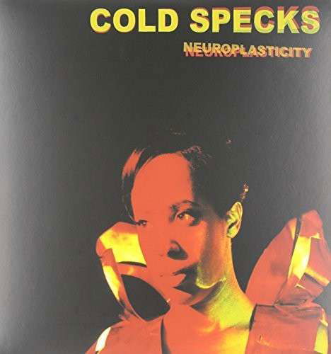 Cover for Cold Specks · Neuroplasticity (LP) (2014)