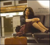 Sky Could Send You - Sherri Roberts - Musik - PACIFIC COAST JAZZ - 0829166700018 - 7. Februar 2006