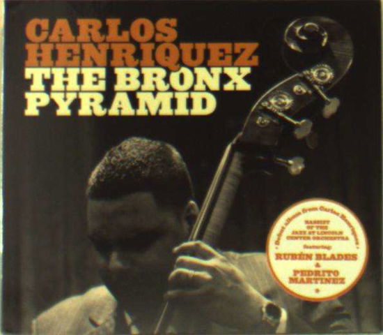 Carlos Henriquez · Bronx Pyramid (CD) (2019)