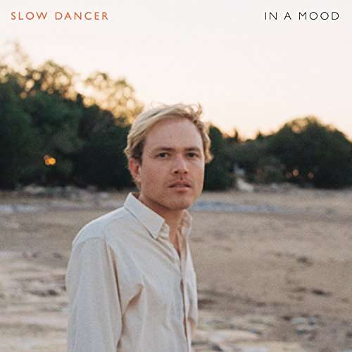 In a Mood - Slow Dancer - Music - ATO RECORDS / FONTANA.N. - 0880882296018 - June 9, 2017