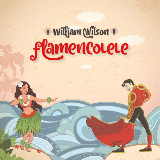 Cover for William Wilson · Flamencolele (CD) (2017)