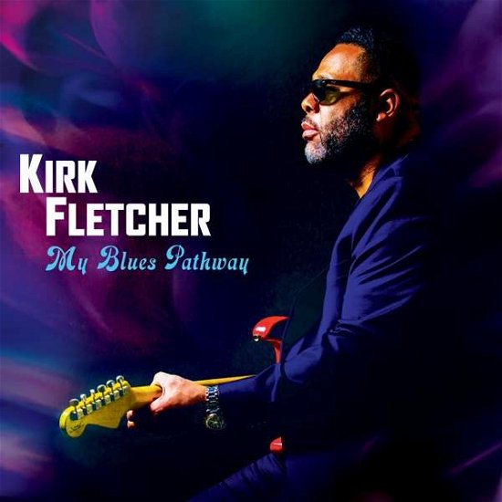 Cover for Kirk Fletcher · My Blues Pathway (LP) (2020)
