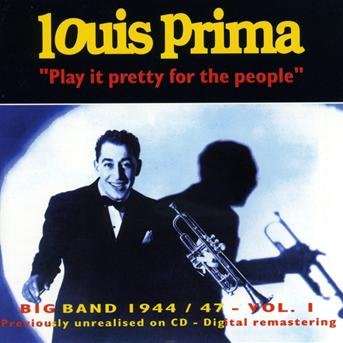 Cover for Louis Prima · Play It Pretty for the People (CD) (1944)