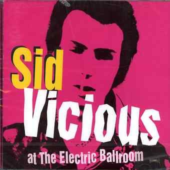 Cover for Sid Vicious · Live at the Electric Ballroom (CD) (2005)