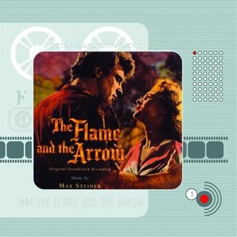 Cover for Max Steiner · Flame and the Arrow, the (CD) (2006)