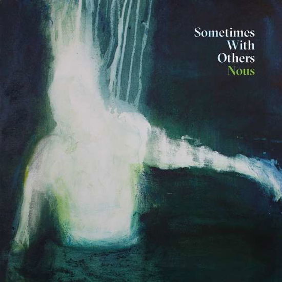 Cover for Sometimes With Others · Nous (LP) (2020)