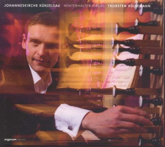 Johanneskirche Kunzelsau - Thorsten Huelsemann - Muzyka - ORGANUM - 4021568131018 - 11 kwietnia 2014