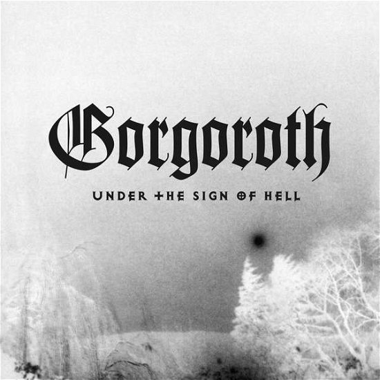 Under The Sign Of Hell - Gorgoroth - Musiikki - SOULFOOD - 4046661639018 - perjantai 25. lokakuuta 2019