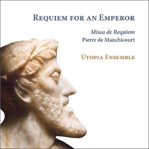 Cover for Utopia Ensemble · De Manchicourt: Requiem For An Emperor (CD) (2025)