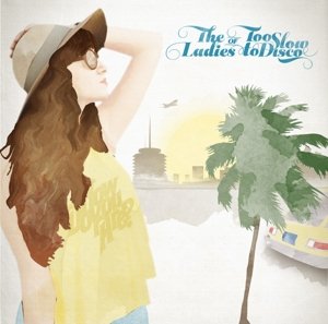 Cover for Ladies Of Too Slow To Disco (CD) (2016)