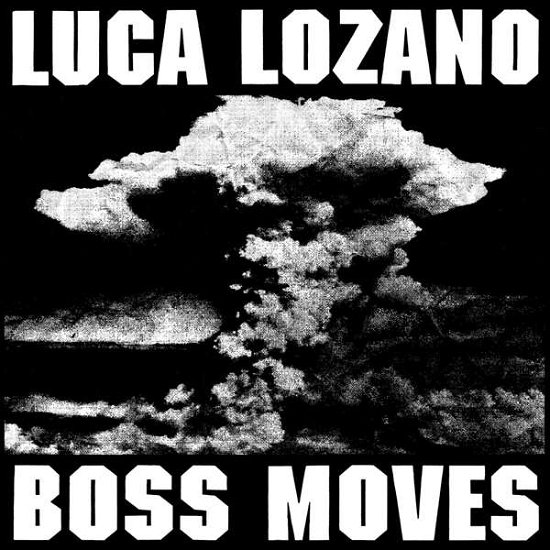 Boss Moves - Luca Lozano - Music - Running Back - 4260544822018 - May 25, 2018