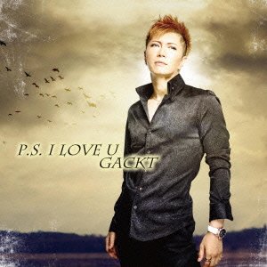 Cover for Gackt · P.s. I Love U (CD) [Japan Import edition] (2012)
