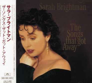 Songs That Got Away - Sarah Brightman - Muziek - UNIJ - 4988005458018 - 13 januari 2008