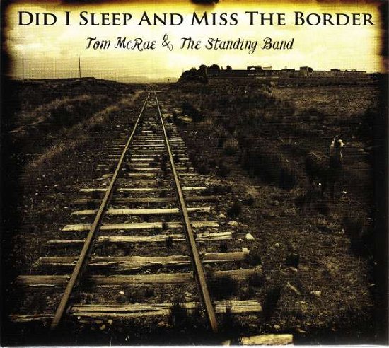 Cover for Tom Mcrae · Did I Sleep And Miss The Border (CD) (2015)
