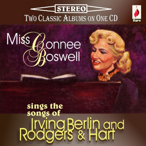 Sings The Songs Of Irving Berlin And Rodgers & Hart - Connie Boswell - Music - FLARE - 5031344003018 - November 14, 2013