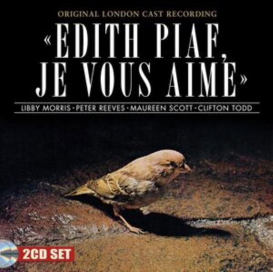 Edith Piaf / Je Vous Aime... - Original London Cast - Music - STAGE DOOR - 5055122191018 - March 22, 2024