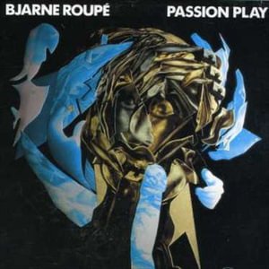 Cover for Bjarne Roupe · Passion Play (CD) (2002)