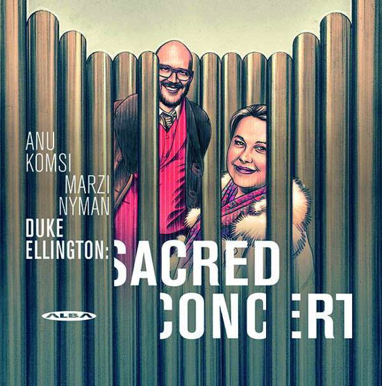 Duke Ellington: Sacred Concert - Komsi / Nyman - Music - ALBA RECORDS - 6417513600018 - August 14, 2020