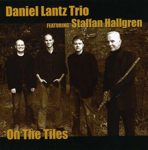 Cover for Lantz Daniel Trio Featuring Hallg · On The Tiles (CD) (2008)