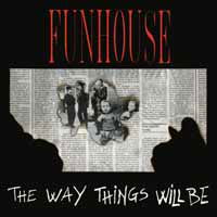 Cover for Funhouse · Way Things Will Be (CD) (2013)