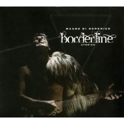 Cover for Mauro Di Domenico · Borderline Stories (CD) (2013)