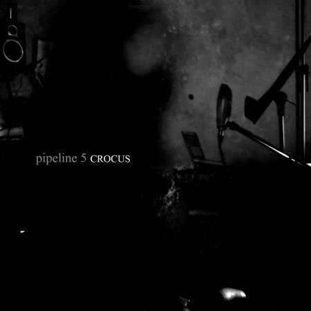 Cover for Pipeline 5 · Crocus (CD)