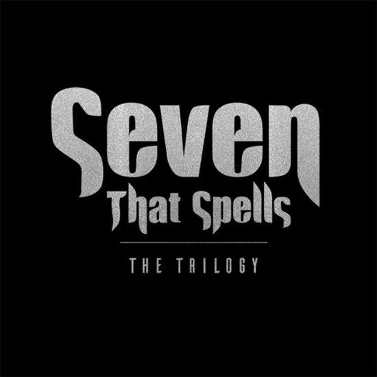 Cover for Seven That Spells · The Trilogy (CD) (2019)