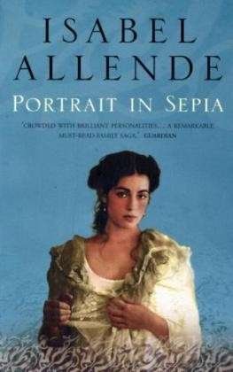 Portrait in Sepia - Isabel Allende - Kirjat - HarperCollins Publishers - 9780007123018 - maanantai 8. heinäkuuta 2002
