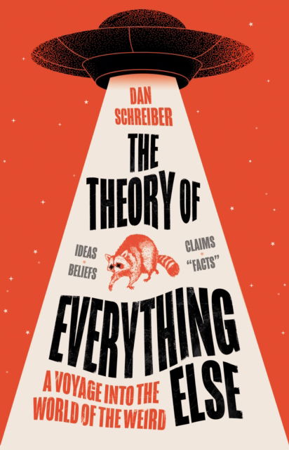 Cover for Dan Schreiber · The Theory of Everything Else: A Voyage into the World of the Weird (Paperback Book) [size S] (2023)