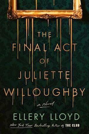 Cover for Ellery Lloyd · Final Act of Juliette Willoughby (Book) (2025)